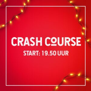 Start: 19.50 uur - Crash Course